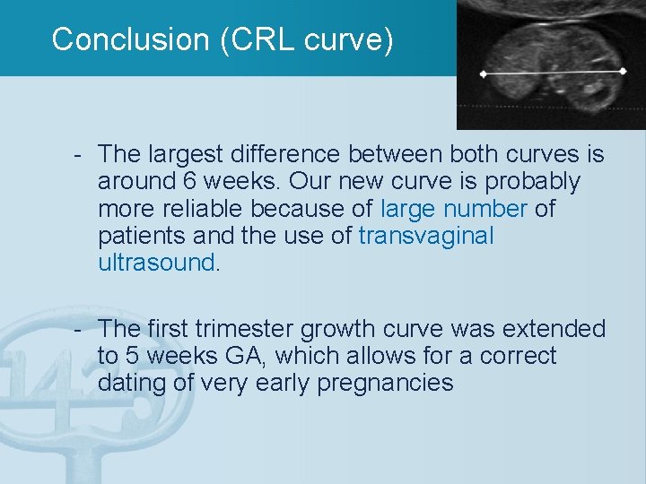 Conclusion (CRL curve) - The largest difference between both curves is around 6 weeks.