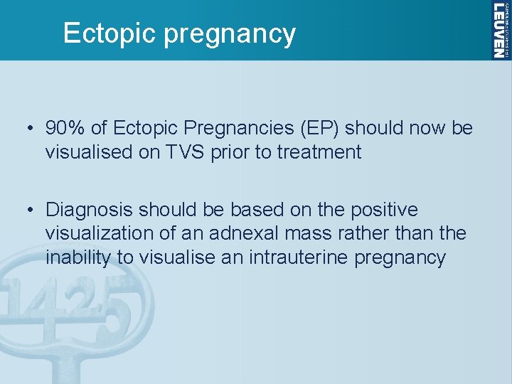 Ectopic pregnancy • 90% of Ectopic Pregnancies (EP) should now be visualised on TVS