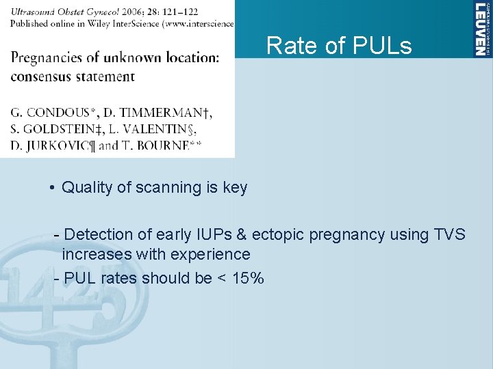 Rate of PULs • Quality of scanning is key - Detection of early IUPs