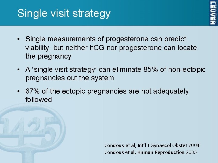 Single visit strategy • Single measurements of progesterone can predict viability, but neither h.