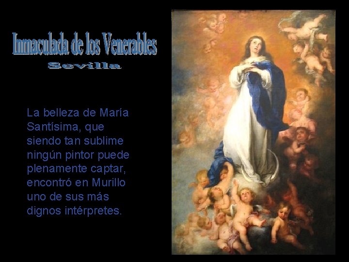 La belleza de María Santísima, que siendo tan sublime ningún pintor puede plenamente captar,
