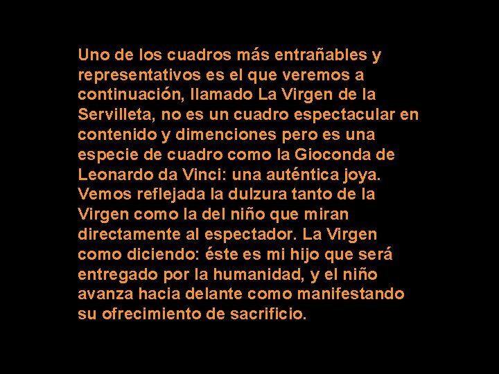 Uno de los cuadros más entrañables y representativos es el que veremos a continuación,