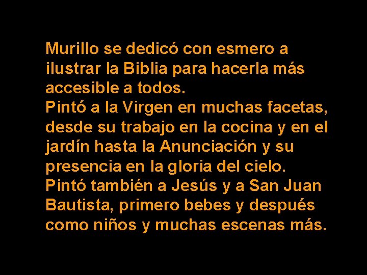 Murillo se dedicó con esmero a ilustrar la Biblia para hacerla más accesible a