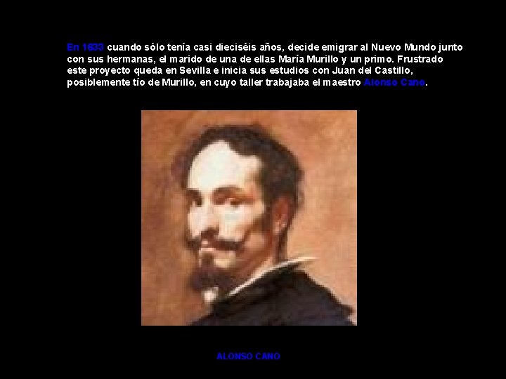 En 1633 cuando sólo tenía casi dieciséis años, decide emigrar al Nuevo Mundo junto