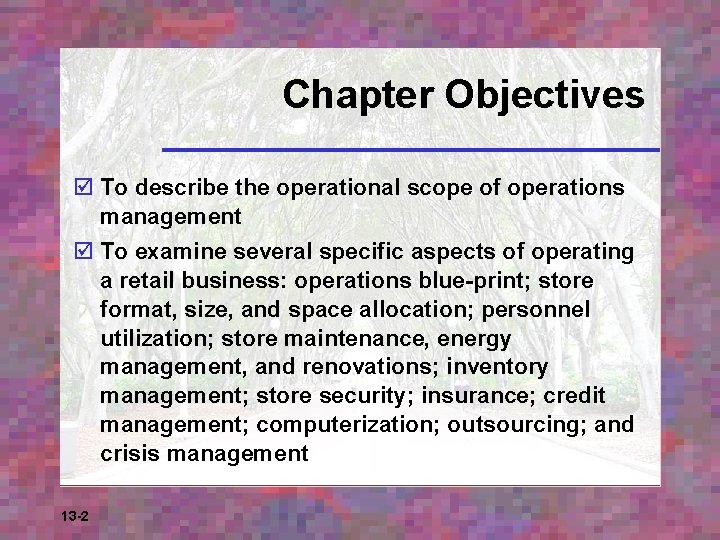 Chapter Objectives þ To describe the operational scope of operations management þ To examine