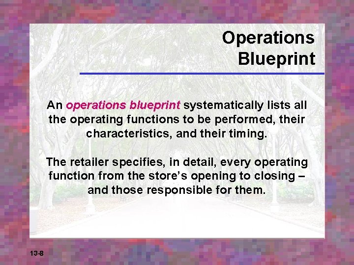 Operations Blueprint An operations blueprint systematically lists all the operating functions to be performed,