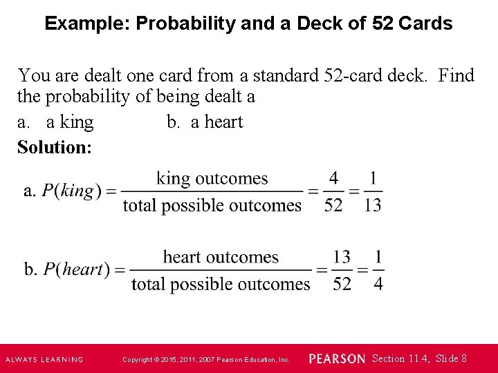 Example: Probability and a Deck of 52 Cards You are dealt one card from