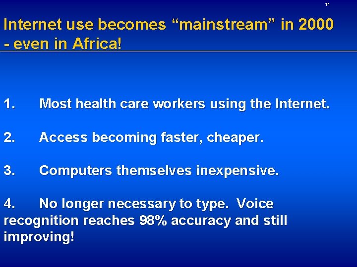 11 Internet use becomes “mainstream” in 2000 - even in Africa! 1. Most health