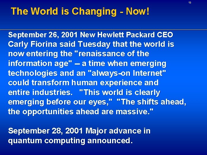 13 The World is Changing - Now! September 26, 2001 New Hewlett Packard CEO