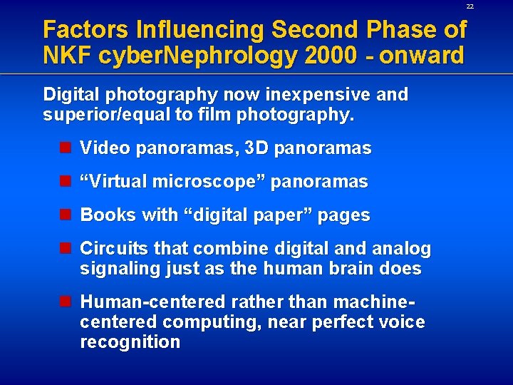 22 Factors Influencing Second Phase of NKF cyber. Nephrology 2000 - onward Digital photography