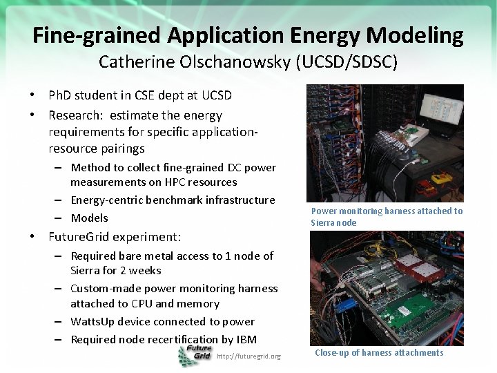 Fine-grained Application Energy Modeling Catherine Olschanowsky (UCSD/SDSC) • Ph. D student in CSE dept