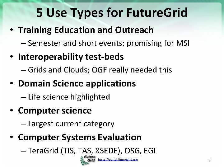 5 Use Types for Future. Grid • Training Education and Outreach – Semester and