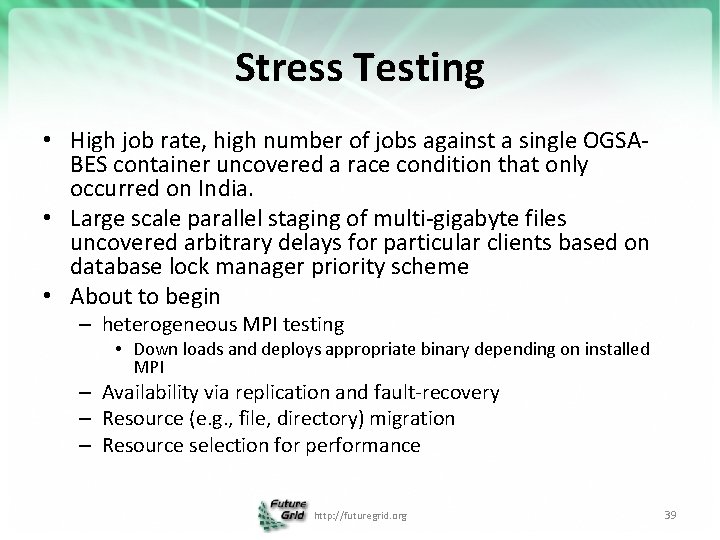 Stress Testing • High job rate, high number of jobs against a single OGSABES
