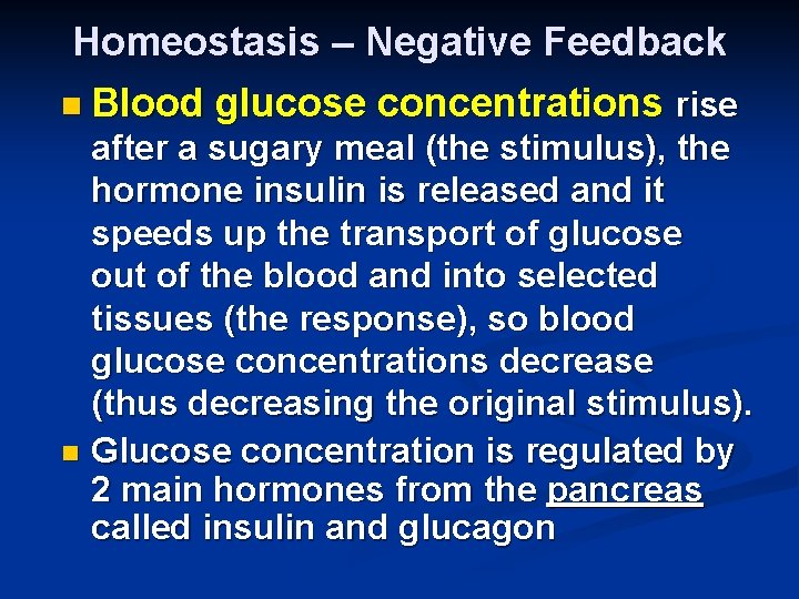 Homeostasis – Negative Feedback n Blood glucose concentrations rise after a sugary meal (the Homeostasis – Negative Feedback n Blood glucose concentrations rise after a sugary meal (the