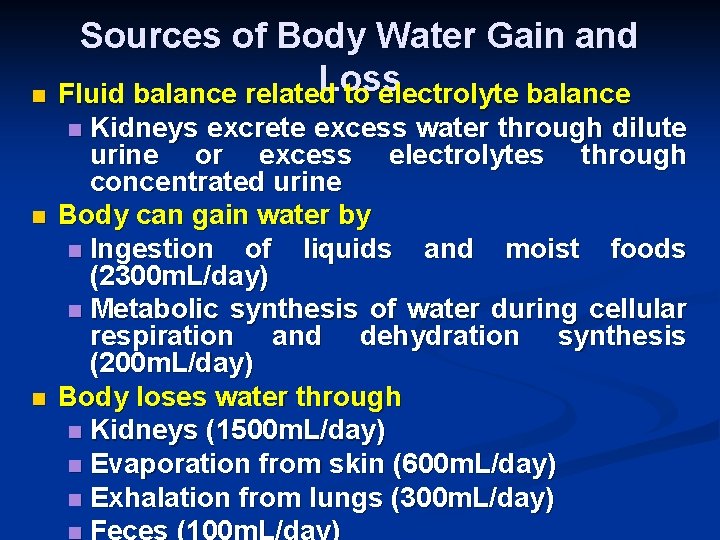 n Sources of Body Water Gain and Loss Fluid balance related to electrolyte balance