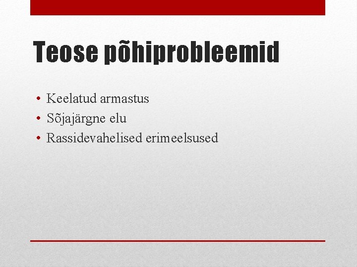 Teose põhiprobleemid • Keelatud armastus • Sõjajärgne elu • Rassidevahelised erimeelsused 