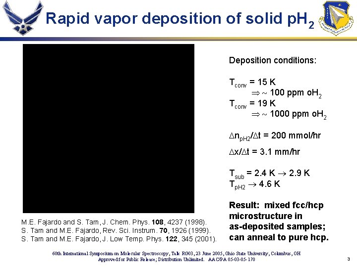 Rapid vapor deposition of solid p. H 2 Deposition conditions: Tconv = 15 K