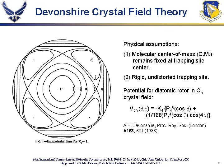 Devonshire Crystal Field Theory Physical assumptions: (1) Molecular center-of-mass (C. M. ) remains fixed