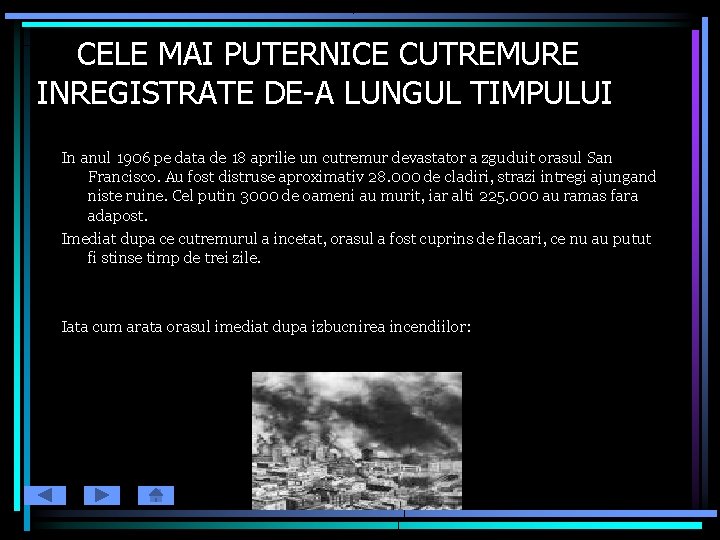 CELE MAI PUTERNICE CUTREMURE INREGISTRATE DE-A LUNGUL TIMPULUI In anul 1906 pe data de