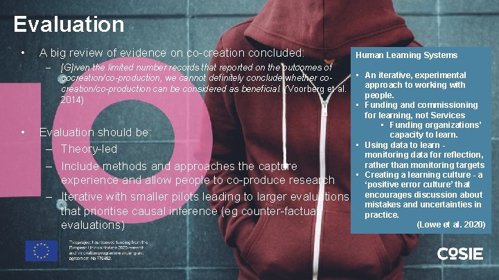 Evaluation • A big review of evidence on co-creation concluded: – • [G]iven the