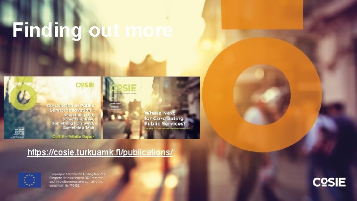 Finding out more https: //cosie. turkuamk. fi/publications/ 