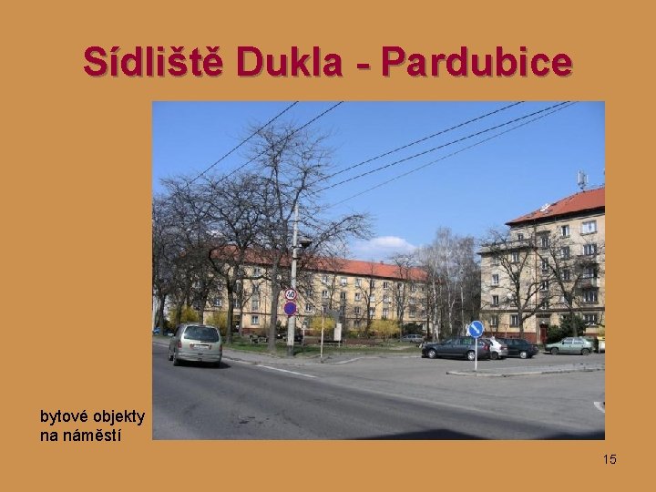 Sídliště Dukla - Pardubice bytové objekty na náměstí 15 