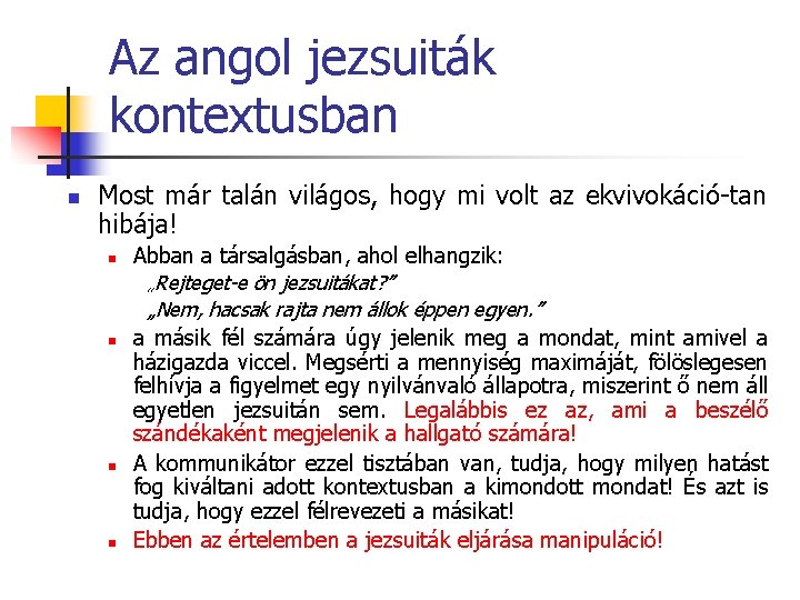 Az angol jezsuiták kontextusban n Most már talán világos, hogy mi volt az ekvivokáció-tan Az angol jezsuiták kontextusban n Most már talán világos, hogy mi volt az ekvivokáció-tan
