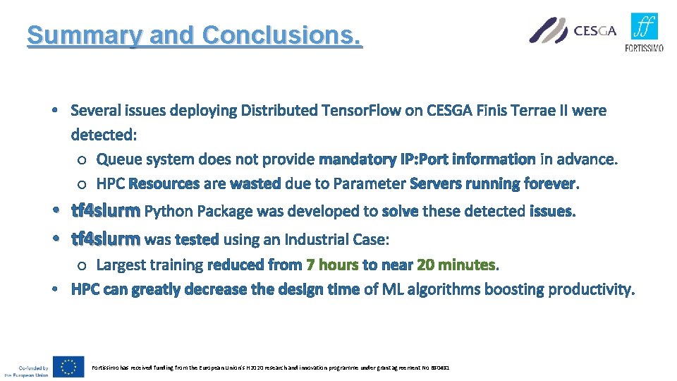 Summary and Conclusions. • Several issues deploying Distributed Tensor. Flow on CESGA Finis Terrae