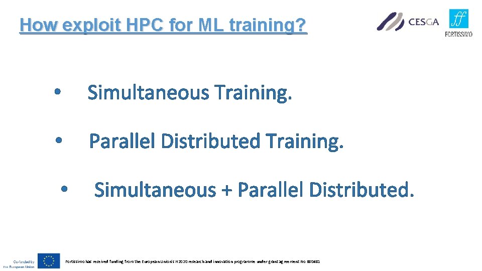 How exploit HPC for ML training? • Simultaneous Training. • Parallel Distributed Training. •
