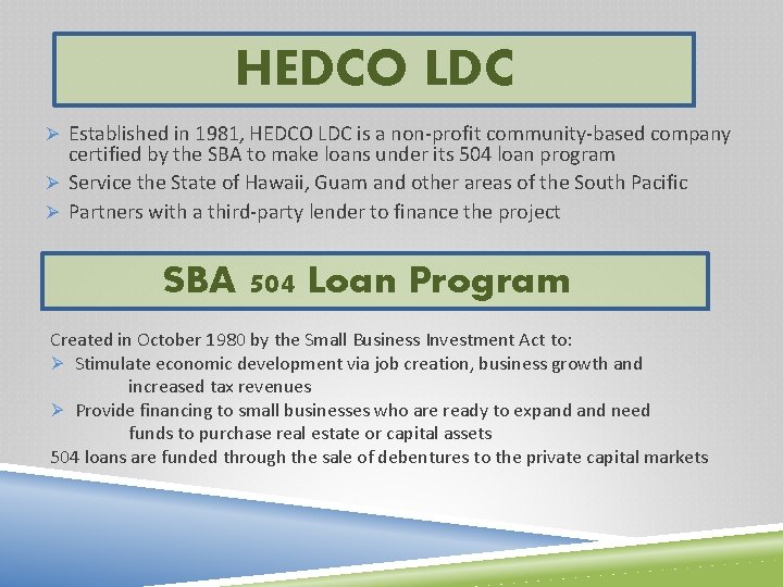 HEDCO LDC Ø Established in 1981, HEDCO LDC is a non-profit community-based company certified