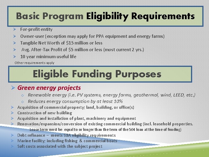 Basic Program Eligibility Requirements Ø For-profit entity Ø Owner-user (exception may apply for PPA