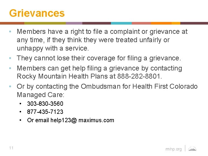 Grievances • Members have a right to file a complaint or grievance at any