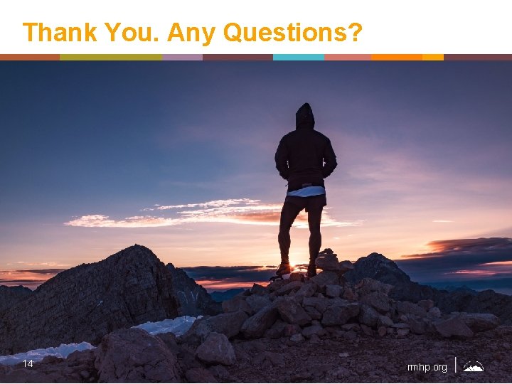 Thank You. Any Questions? 14 rmhp. org 