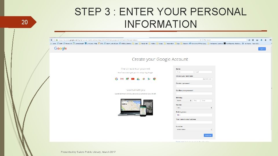 20 STEP 3 : ENTER YOUR PERSONAL INFORMATION Presented by Salem Public Library, March