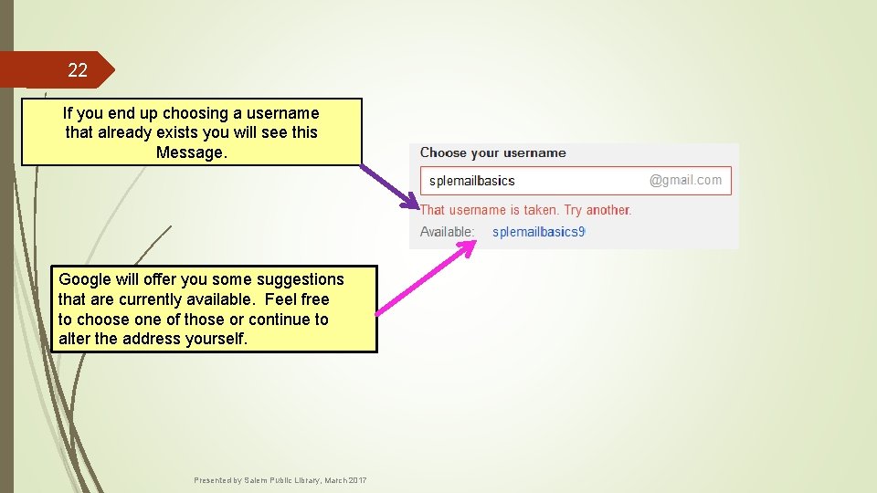 22 If you end up choosing a username that already exists you will see
