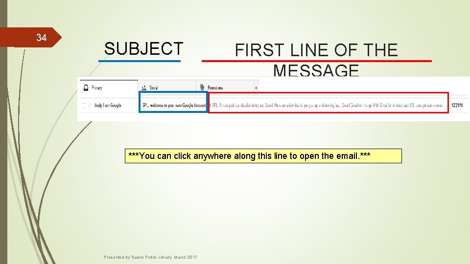 34 SUBJECT FIRST LINE OF THE MESSAGE ***You can click anywhere along this line