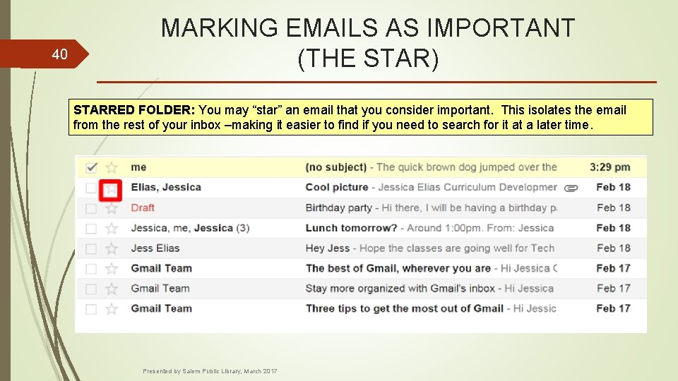 40 MARKING EMAILS AS IMPORTANT (THE STAR) STARRED FOLDER: You may “star” an email