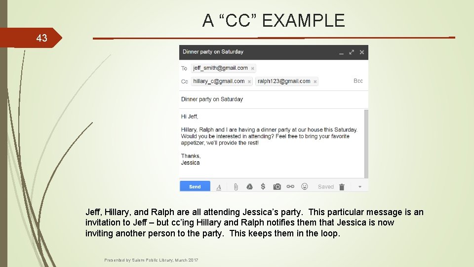 A “CC” EXAMPLE 43 Jeff, Hillary, and Ralph are all attending Jessica’s party. This