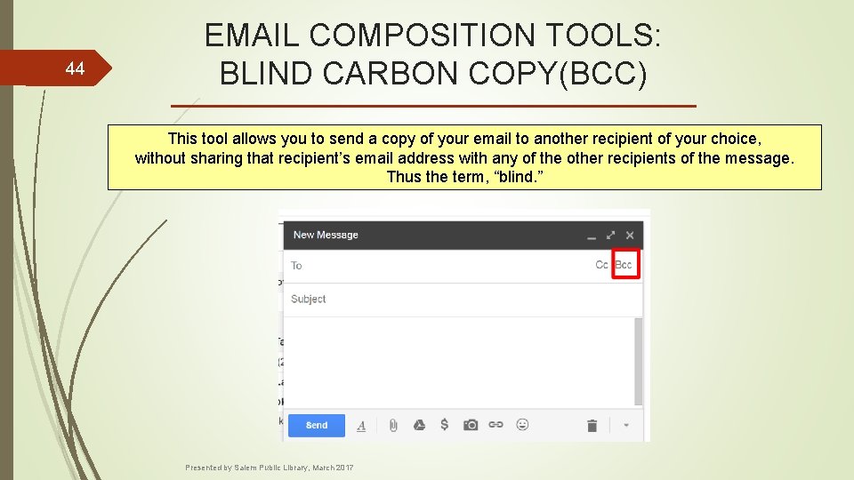 44 EMAIL COMPOSITION TOOLS: BLIND CARBON COPY(BCC) This tool allows you to send a