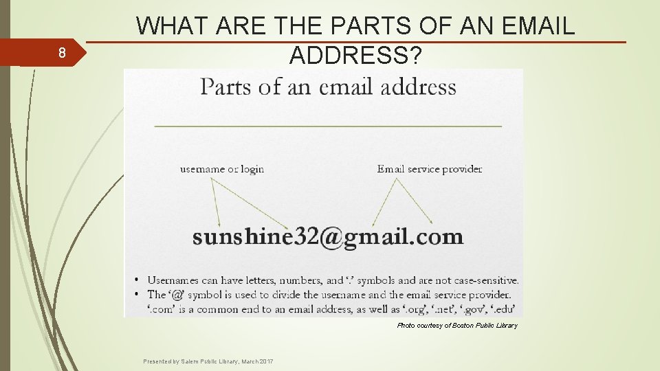 8 WHAT ARE THE PARTS OF AN EMAIL ADDRESS? Photo courtesy of Boston Public