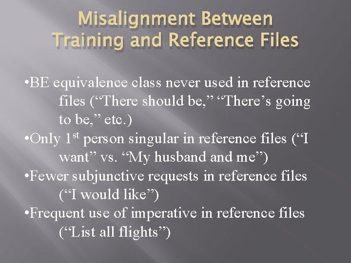 Misalignment Between Training and Reference Files • BE equivalence class never used in reference