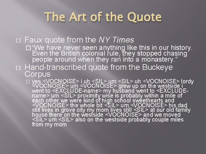The Art of the Quote � Faux quote from the NY Times � “We