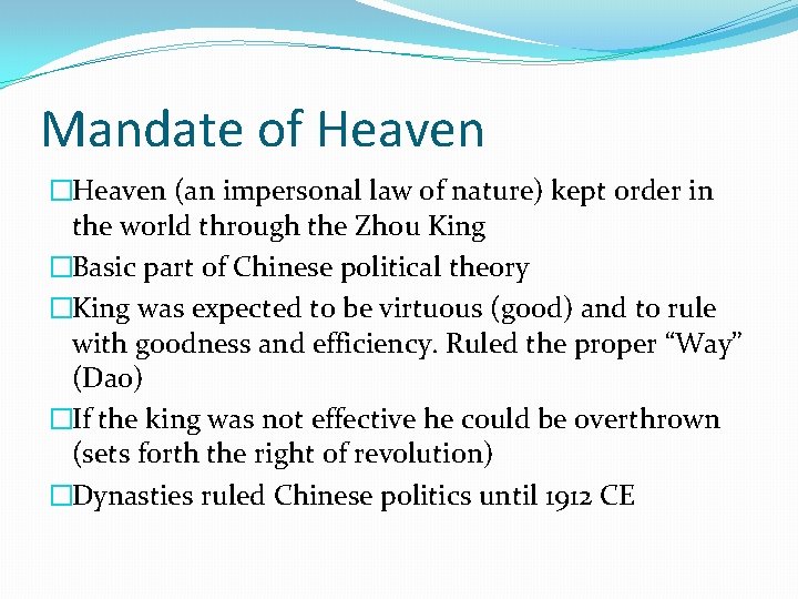 Mandate of Heaven �Heaven (an impersonal law of nature) kept order in the world