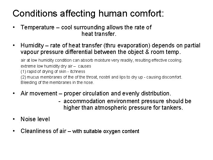 Conditions affecting human comfort: • Temperature – cool surrounding allows the rate of heat