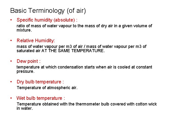 Basic Terminology (of air) • Specific humidity (absolute) : ratio of mass of water