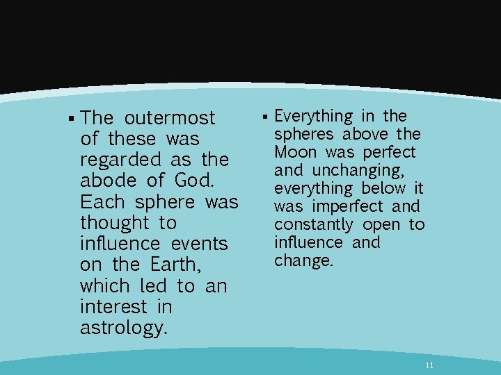 § Тhe outermost of these was regarded as the abode of God. Еach sphere