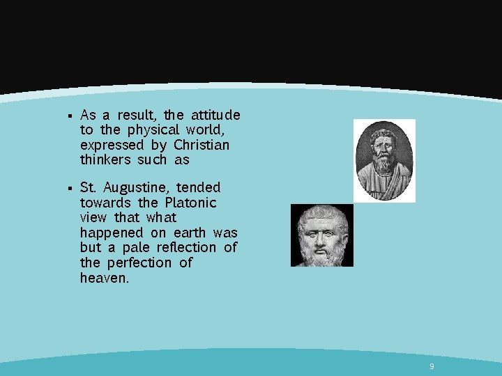 § As а result, the attitude to the physical world, expressed bу Christian thinkers
