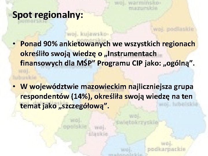 Spot regionalny: • Ponad 90% ankietowanych we wszystkich regionach określiło swoją wiedzę o „Instrumentach