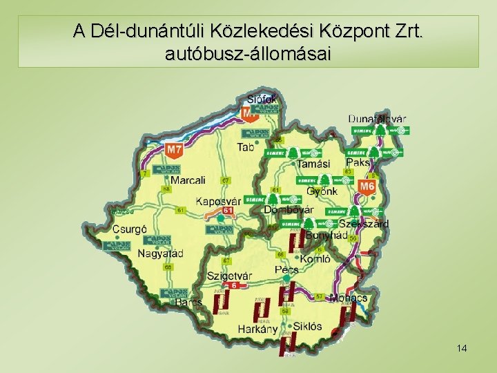 A Dél-dunántúli Közlekedési Központ Zrt. autóbusz-állomásai 14 