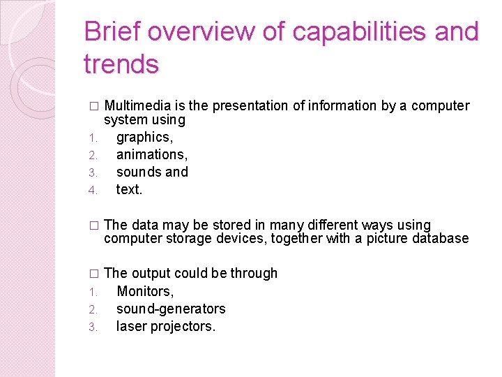 Brief overview of capabilities and trends � 1. 2. 3. 4. � Multimedia is